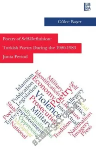 Poetry of Self Definition: Turkish Poetry During the 1980 - 1983 Junta Period -