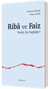 Riba ve Faiz Nedir, Ne Değildir?