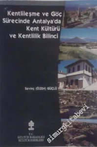 Kentlileşme ve Göç Sürecinde Antalya'da Kent Kültürü ve Kentlilik Bilinci -