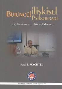 Bütüncül İlişkisel Psikoterapi; 16 - 17 Haziran 2012 Atölye Çalışması