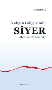 Vahyin Gölgesinde Siyer Medine Dönemi XI