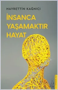 İnsanca Yaşamaktır Hayat -