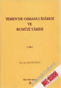 Yemen'de Osmanlı İdaresi ve Rumuzi Tarihi 2 Cilt TAKIM (923-1012 / 1517-1604)  -         2003