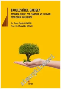 Ekoeleştirel Bakışla Robinson Crusoe Zor Zamanlar ve Su Diyarı Eserlerinin İncelenmesi -         2020