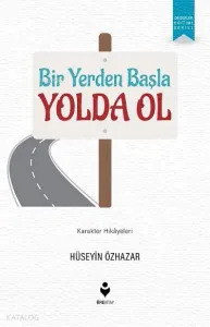 Bir Yerden Başla Yolda Ol; Karakter Hikayeleri