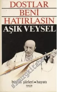 Dostlar Beni Hatırlasın / Bütün Şiirleri Hayatı -        1985
