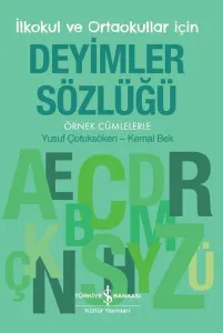 Deyimler Sözlüğü - İlkokul ve Ortaokullar için- ;Örnek Cümlelerle