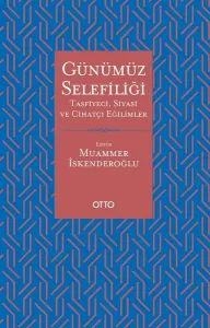 Günümüz Selefiliği; Tasfiyeci, Siyasi ve Cihatçı Eğilimler