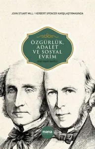 Özgürlük, Adalet ve Sosyal Evrim; John Stuart Mill / Herbert Spencer Karşılaştırmasında