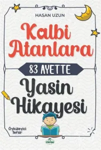 Kalbi Atanlara 83 Ayette Yasin Hikâyesi