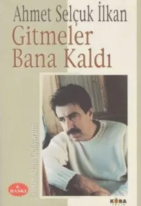 Gitmeler Bana Kaldı