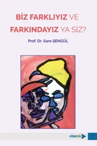Biz Farklıyız ve Farkındayız ya Siz