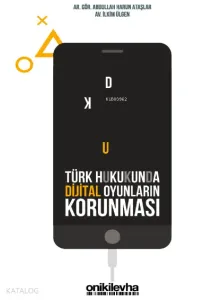 Türk Hukukunda Dijital Oyunların Korunması