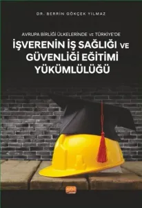 İşverenin İş Sağlığı Ve Güvenliği Eğitimi Yükümlülüğü