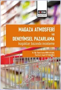 Mağaza Atmosferi ve Deneyimsel Pazarlama Kuşaklar Bazında İnceleme -         2023
