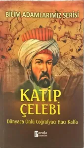 Katip Çelebi & Dünyaca Ünlü Coğrafyacı Hacı Kalfa