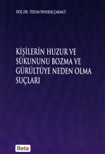 Kişilerin Huzur ve Sükununu Bozma ve Gürültüye Neden Olma Suçları