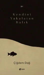 Kendini Yakalatan Balık