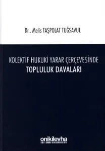 Kolektif Hukuki Yarar Çerçevesinde Topluluk Davaları