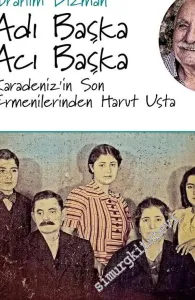 Adı Başka Acı Başka: Karadeniz'in Son Ermenilerinden Harut Usta -