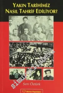 Yakın Tarihimiz Nasıl Tahrif Ediliyor? -         2011