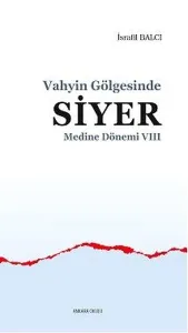 Vahyin Gölgesinde Siyer Medine Dönemi VII