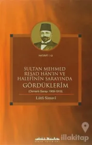 Sultan Mehmed Reşad Han'ın ve Halefinin Sarayında Gördüklerim