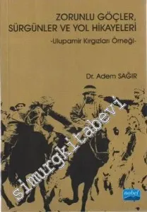 Zorunlu Göçler Sürgünler ve Yol Hikayeleri : Ulupamir Kırgızları Örrneği -         2012
