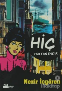 Hiç Yoktan İyidir