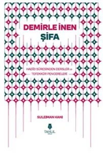 Demirle İnen Şifa – Hadid Suresinden Dersler ve Tefekkür Pencereleri