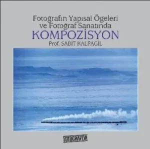 Fotoğrafın Yapısal Öğeleri ve Fotoğraf Sanatında Kompozisyon