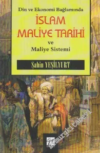 Din ve Ekonomi Bağlamında İslâm Maliye Tarihi ve Maliye Sistemi -