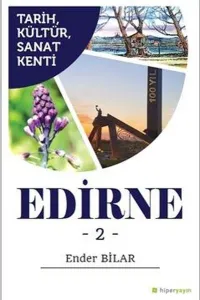 Tarih, Kültür, Sanat Kenti Edirne 2
