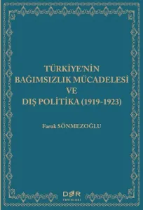 Türkiye’nin Bağımsızlık Mücadelesi ve Dış Politika (1919-1923)