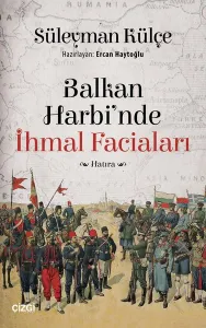 Balkan Harbinde İhmal Faciaları