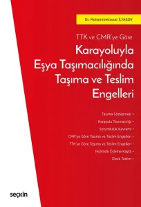 Karayoluyla Eşya Taşımacılığında Taşıma ve Teslim Engelleri