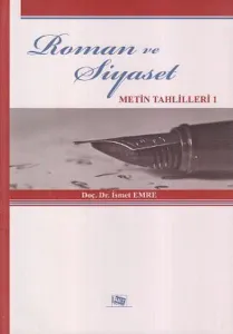 Roman ve Siyaset; Metin Tahlilleri 1