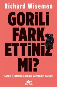 Gorili Fark Ettiniz Mi? Gizli Fırsatların Farkına Varmanın Yolları