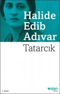 Tatarcık Halide Edib Adıvar Can Yayınları 9789750726248