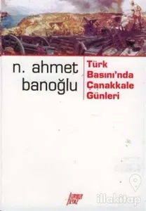Türk Basınında Çanakkale Günleri
