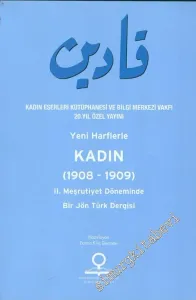 Kadın (2. Meşrutiyet döneminde bir Jön Türk dergisi 1908-1909 / Yeni harflerle) -