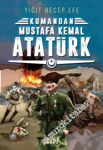 Kumandan Mustafa Kemal Atatürk -         2017