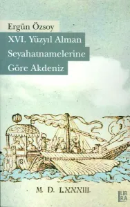 XVI. Yüzyıl Alman Seyahatnamelerine Göre Akdeniz