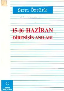 15-16 Haziran Direnişin Anıları
