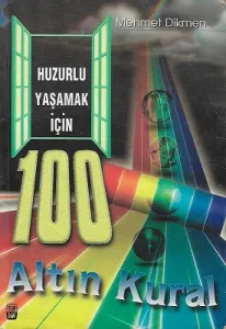 Huzurlu Yaşamak İçin 100 Altın Kural