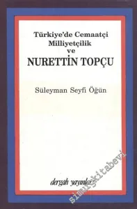 Türkiye'de Cemaatçi Milliyetçilik ve Nurettin Topçu -