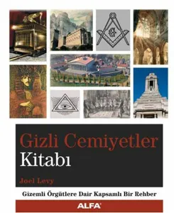 Gizli Cemiyetler Kitabı; Gizemli Örgütlere Dair Kapsamlı Bir Rehber
