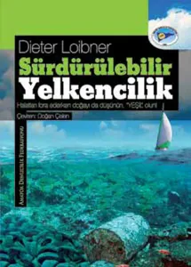 Sürdürülebilir Yelkencilik; Halatları Fora Ederken Doğayı da Düşünün- Yeşil Olun!