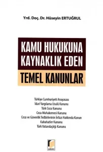 Kamu Hukukunda Kaynaklık Eden Temel Kanunlar