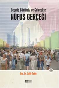 Geçmiş Günümüz ve Gelecekte Nüfus Gerçeği